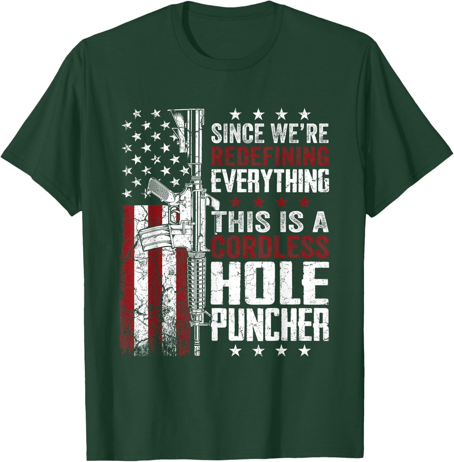 We're Redefining Everything This Is A Cordless Hole Puncher T-Shirt - T-Shirt | Forest