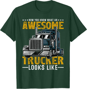 Now You Know What An Awesome Trucker Looks Like Truck Driver T-Shirt - T-Shirt | Forest