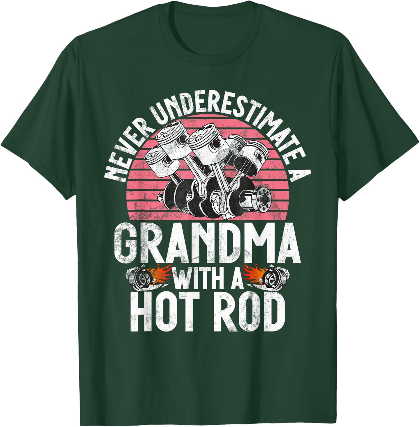 Never underestimate a Grandma with a Hot Rod Grandma T-Shirt - T-Shirt | Forest