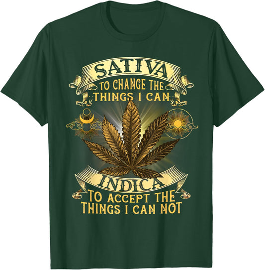 Sativa To Change The Things I Can Indica To Accept T-Shirt - T-Shirt | Forest