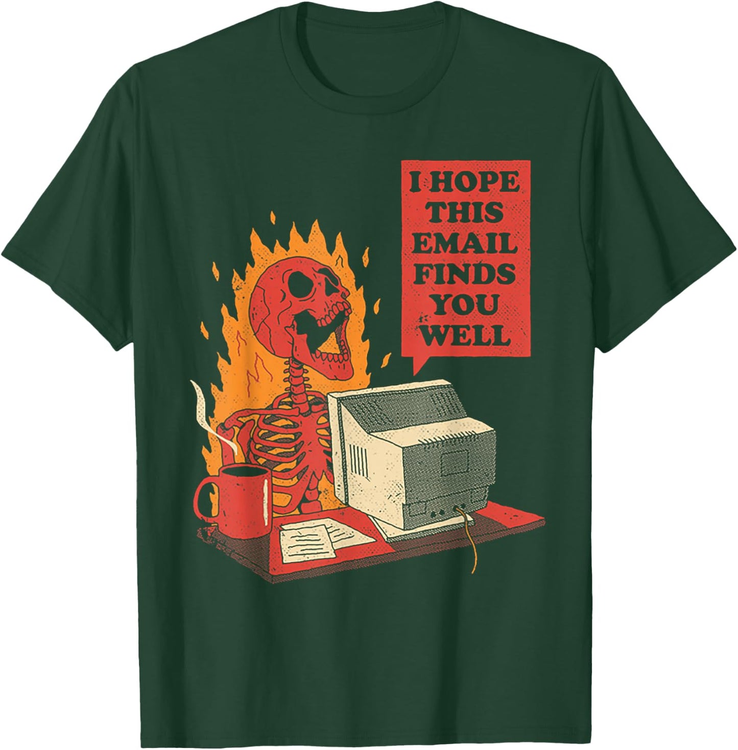 Skeleton I Hope This Emails Finds You Well T-Shirt - T-Shirt | Forest