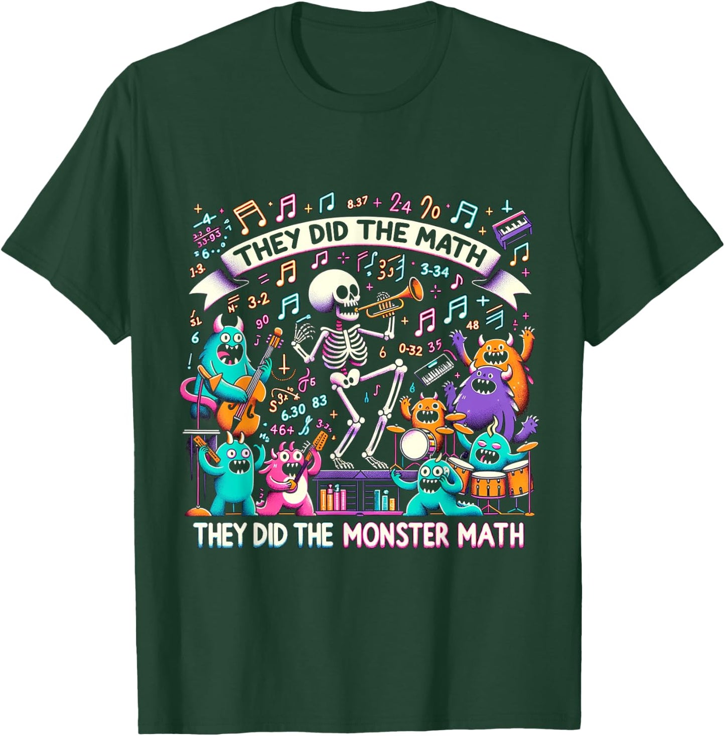 Skeleton Dancing They Did The Math They Did The Monster Math T-Shirt - T-Shirt | Forest