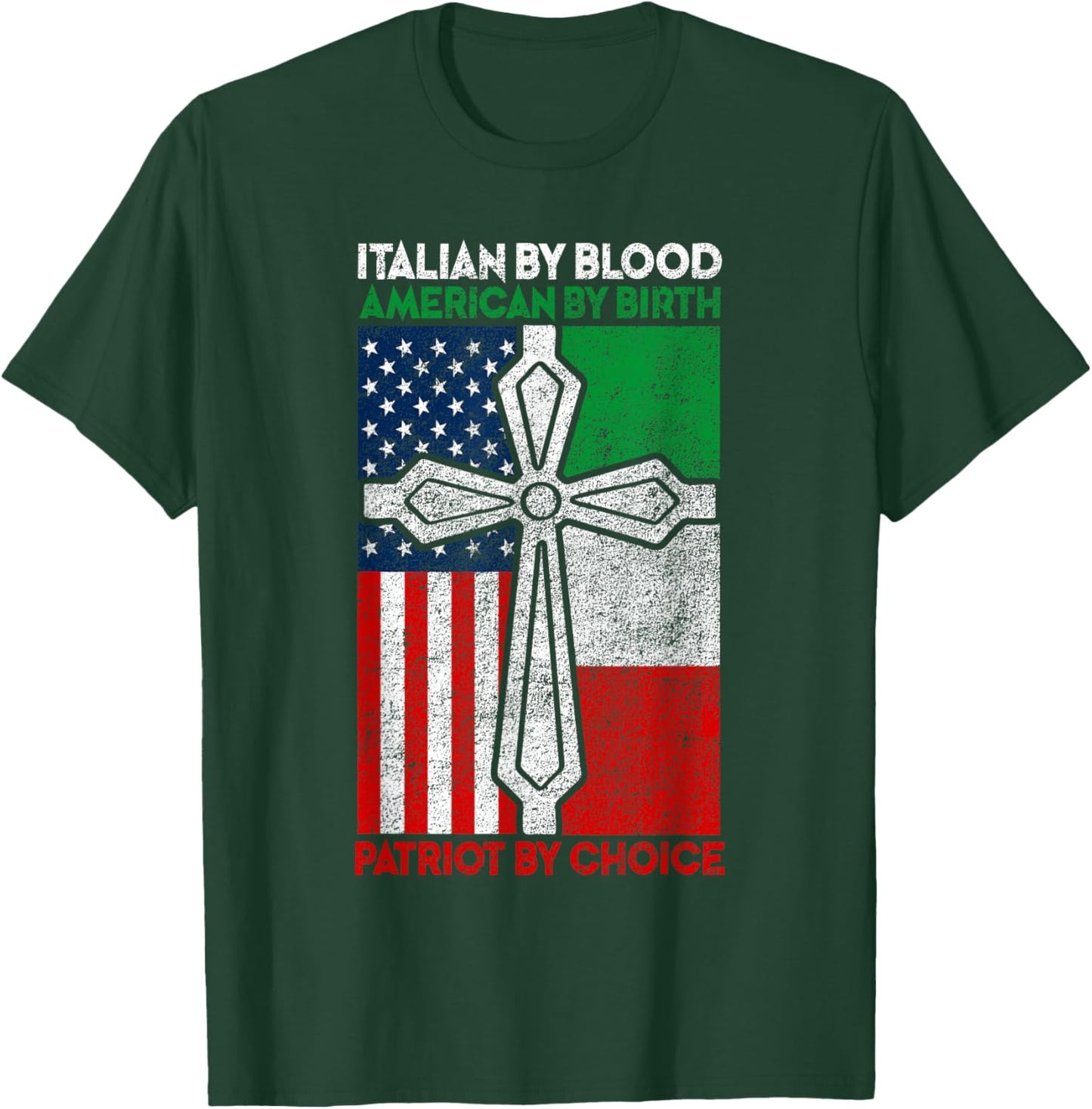 Italian By Blood American By Birth Patriot Choice T-Shirt - T-Shirt | Forest