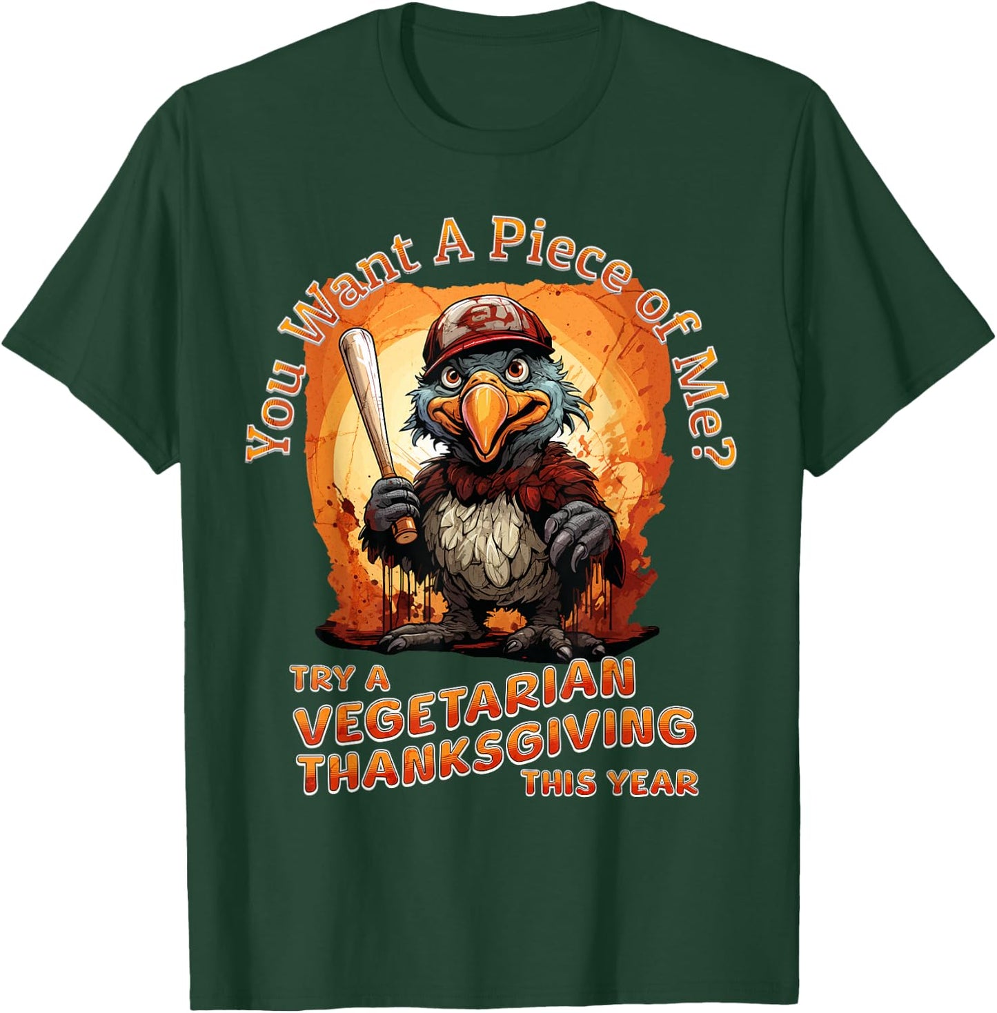 You want a piece of me funny thanksgiving turkey vegetarian T-Shirt - T-Shirt | Forest
