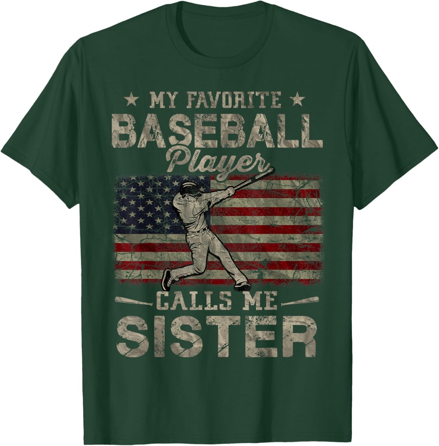 My Favorite Baseball Player Calls Me Sister USA Flag T-Shirt - T-Shirt | Forest