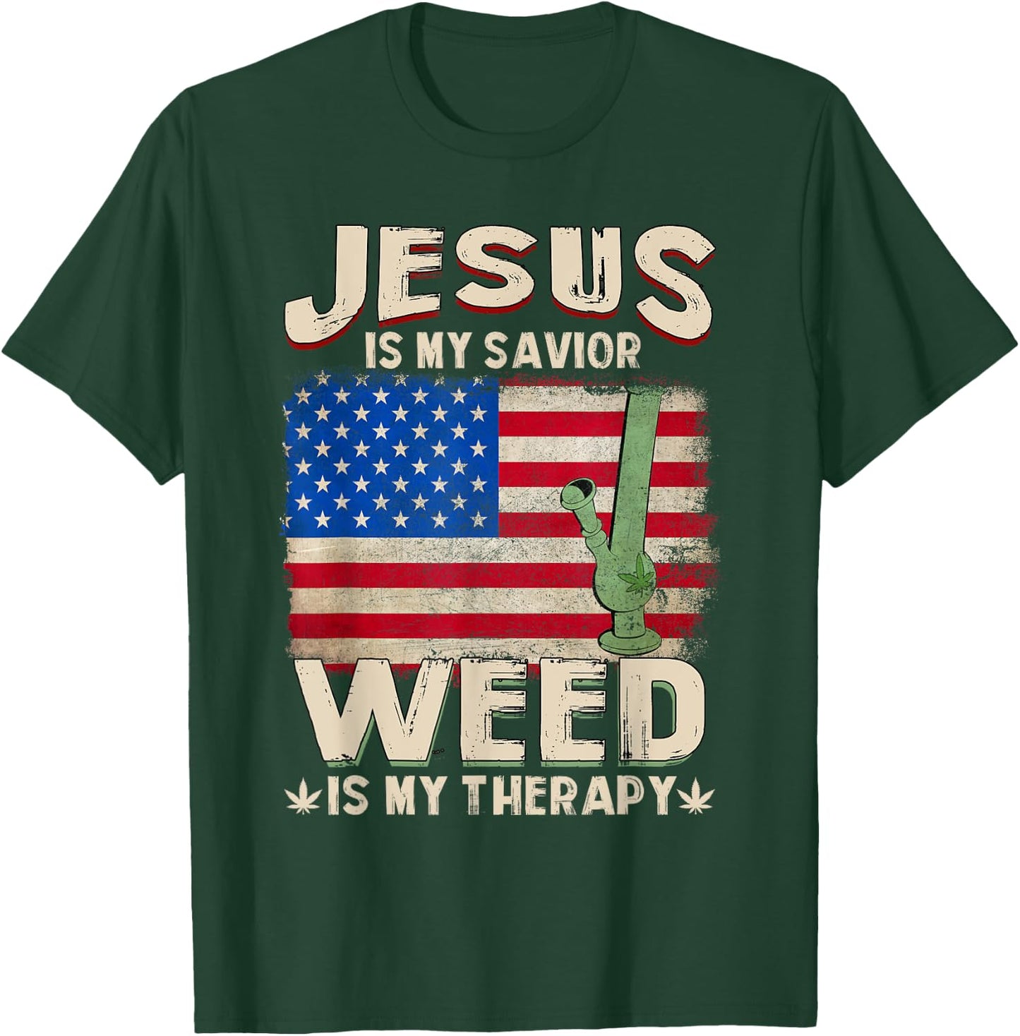 Jesus Is My Savior Weed Is My Therapy Marijuana Cannabis T-Shirt - T-Shirt | Forest
