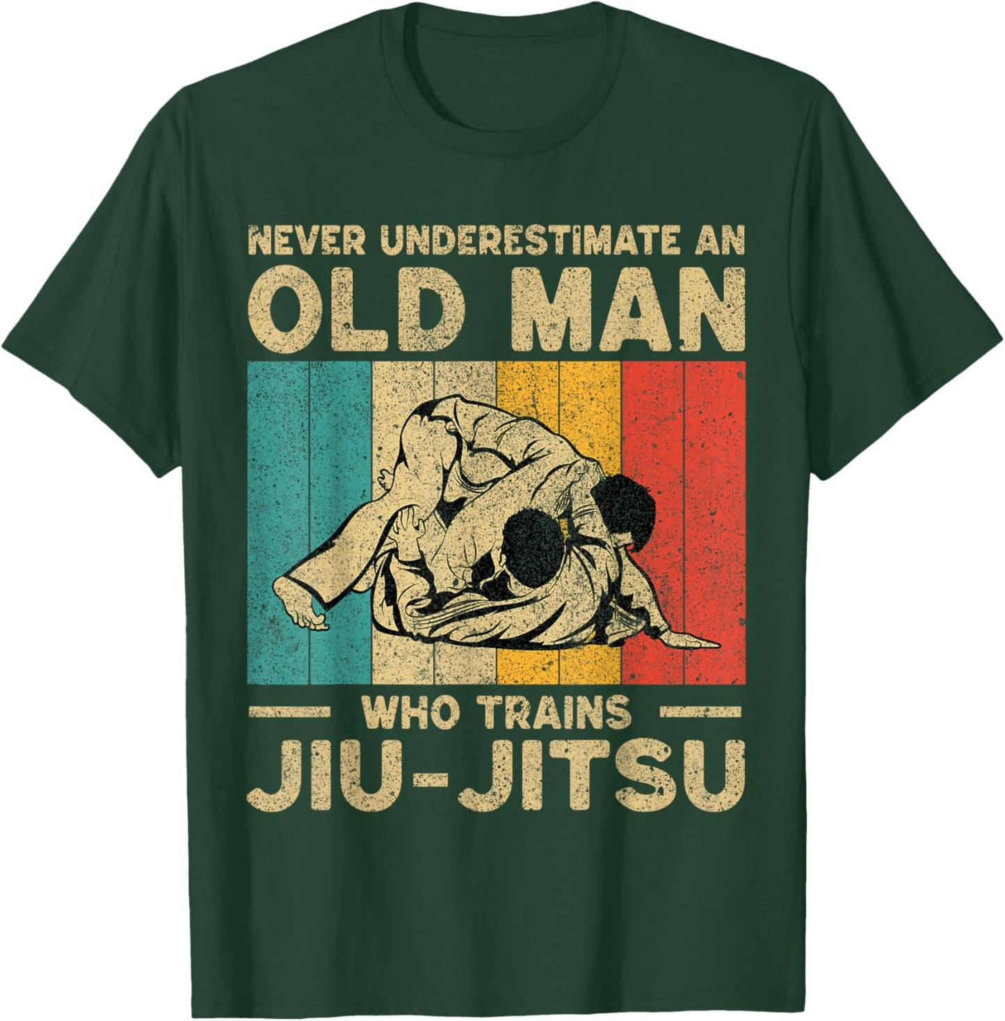 Never Underestimate an Old Man BJJ Brazilian Jiu Jitsu T-Shirt - T-Shirt | Forest