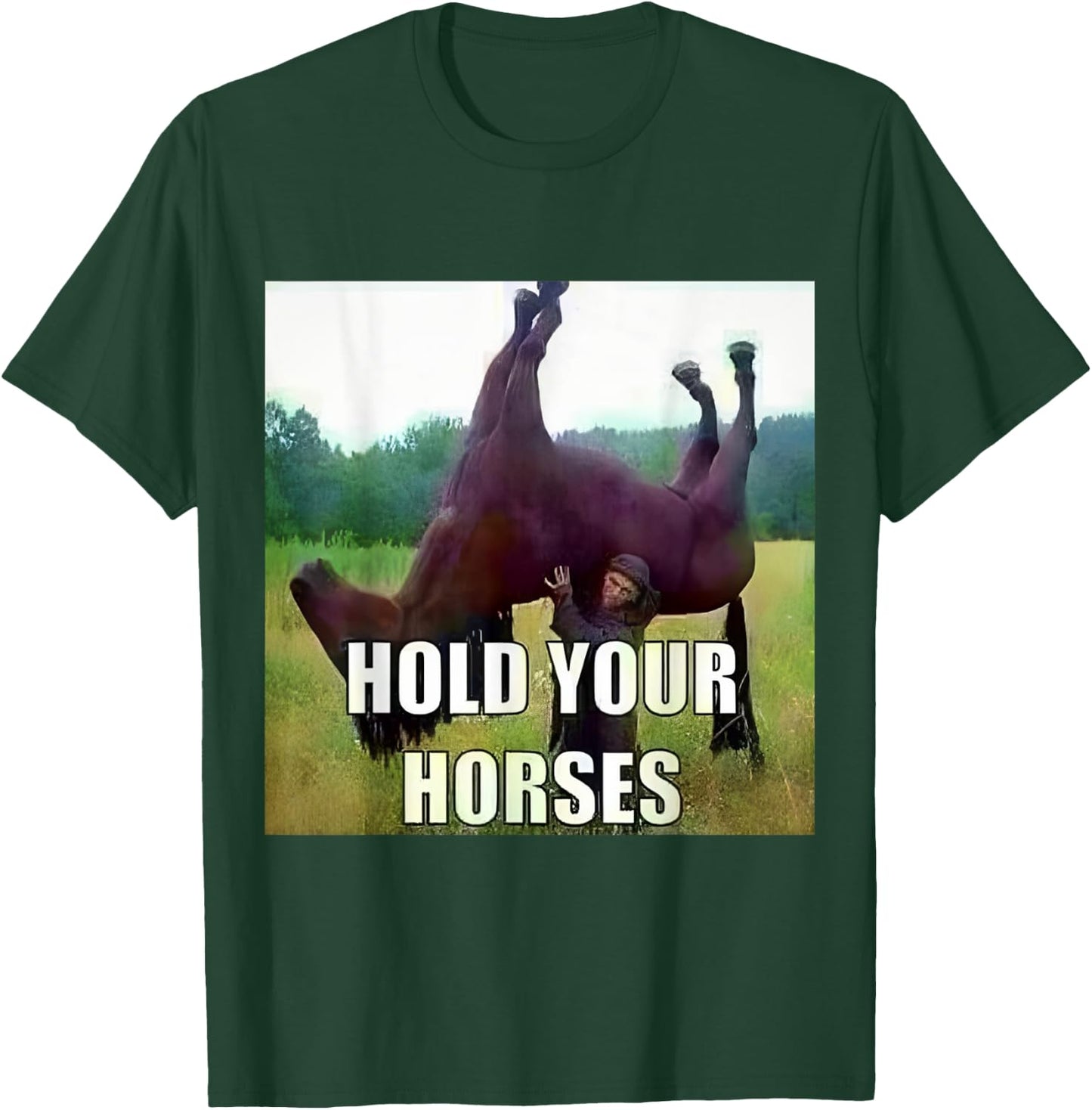 Hold Your Horse T-Shirt - T-Shirt | Forest