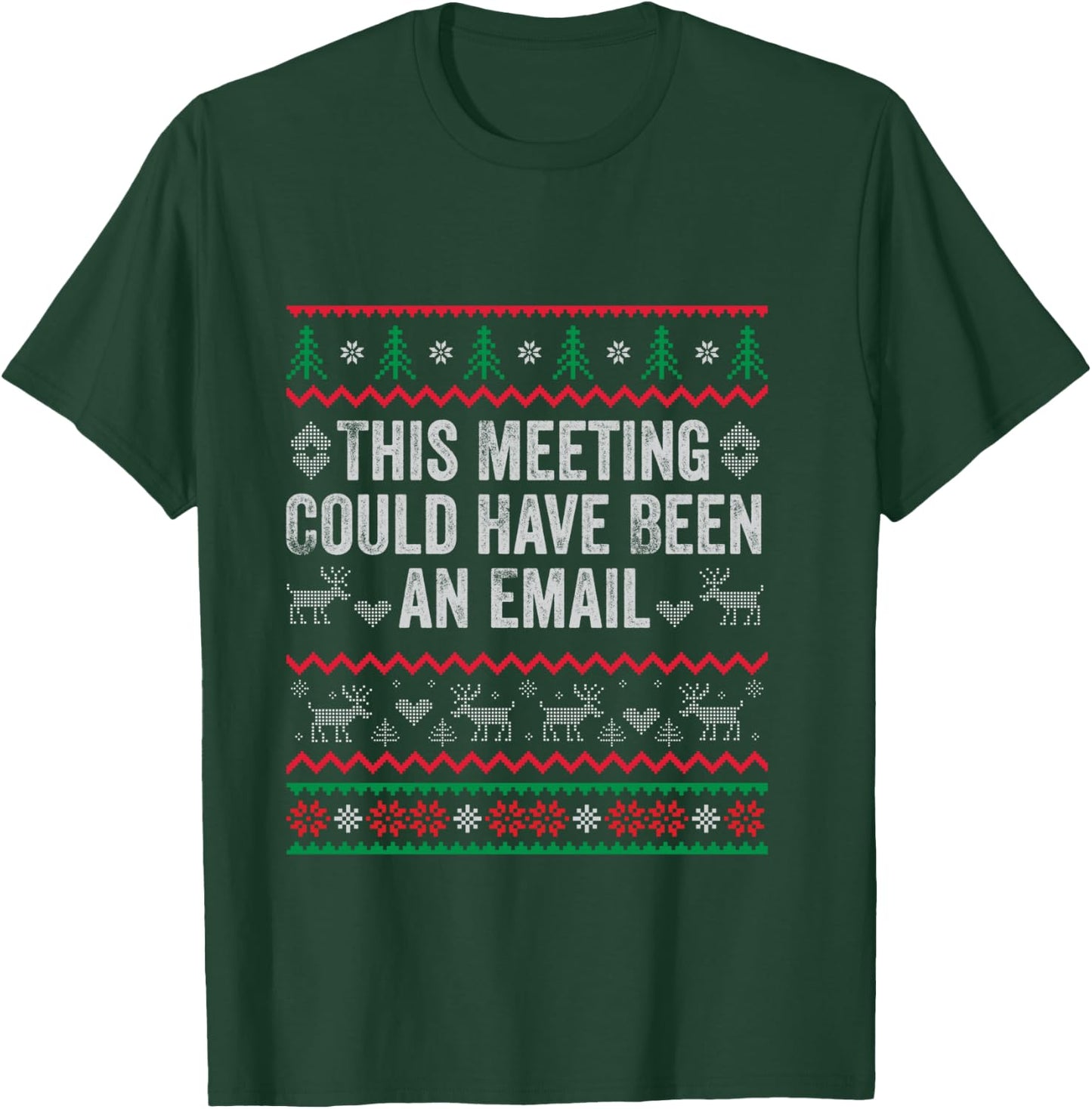This Meeting Could Have Been an Email Ugly Sweater Shirt T-Shirt - T-Shirt | Forest