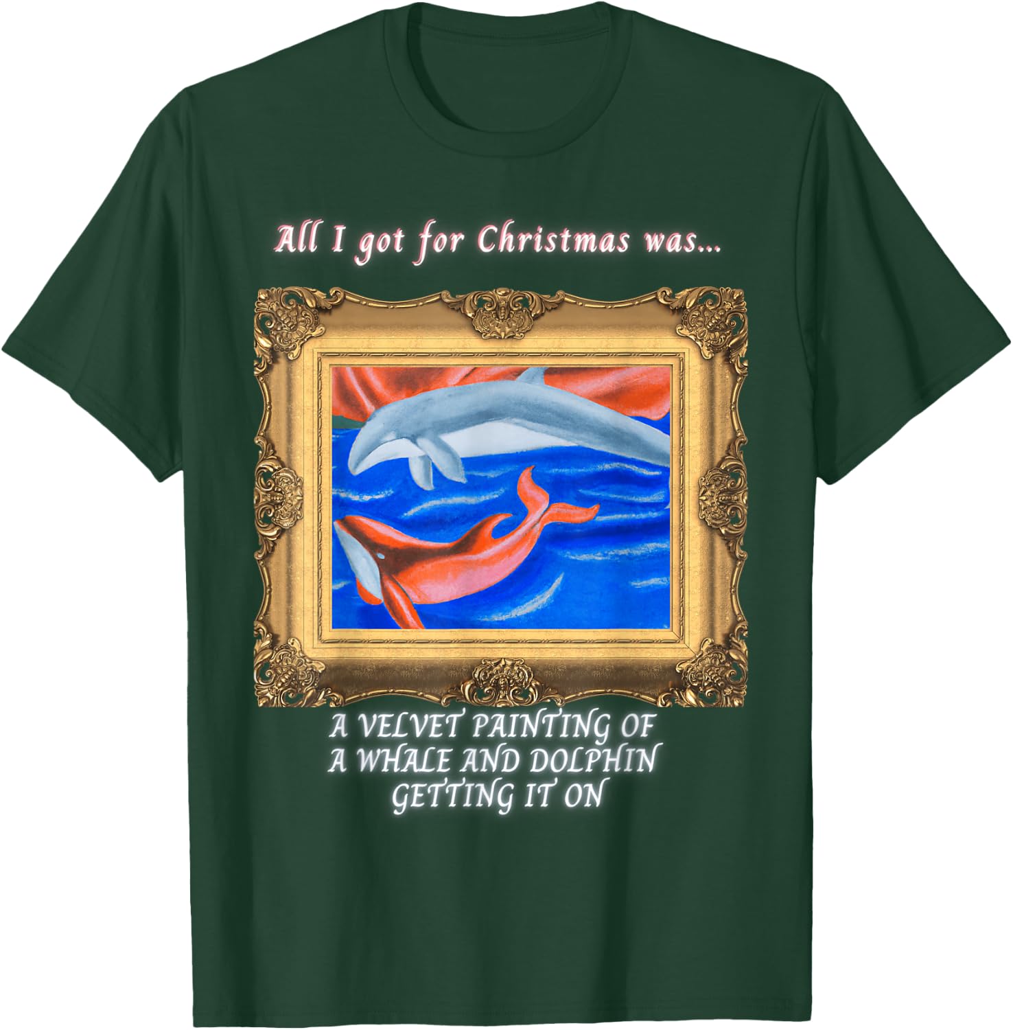 All I got for Christmas velvet painting of a whale & dolphin T-Shirt - T-Shirt | Forest