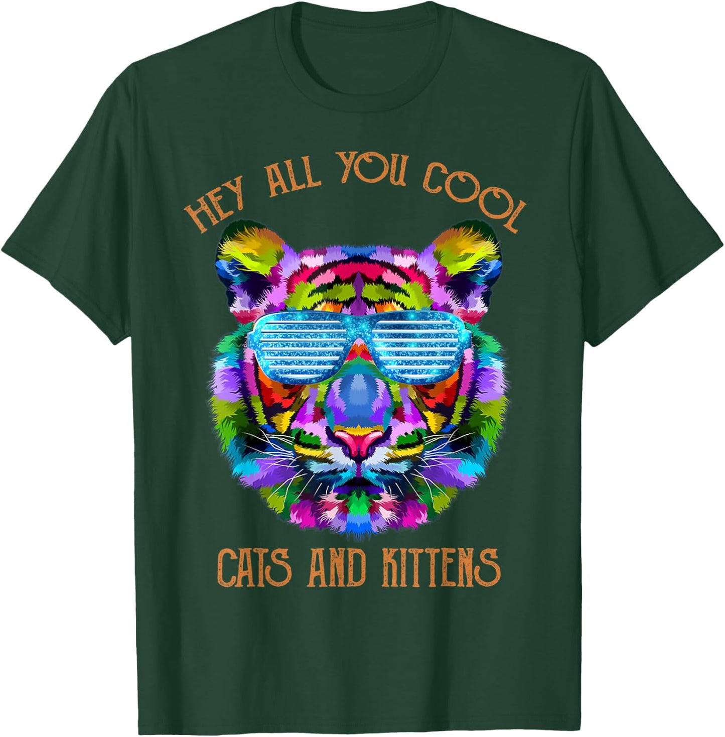 Hey All You Cool Cats and Kittens. Rainbow Color Tiger T-Shirt - T-Shirt | Forest