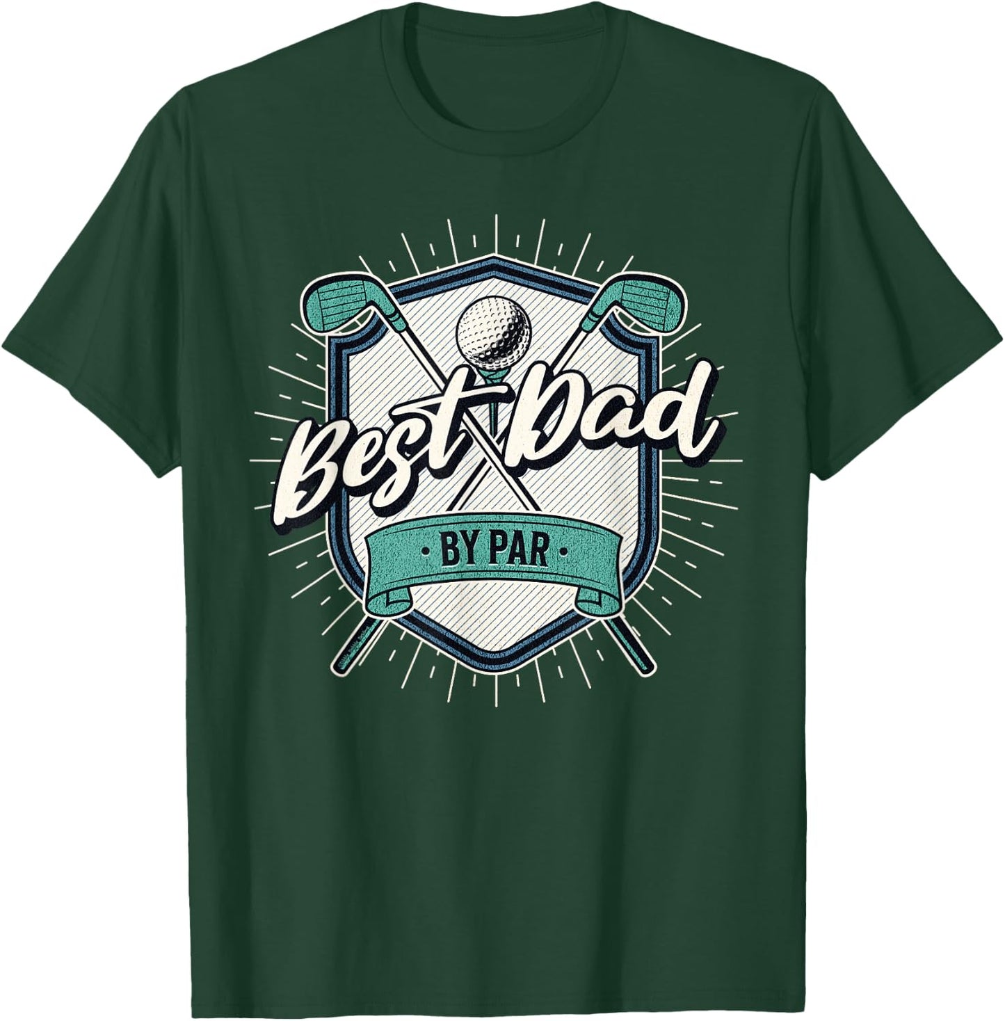 Best Dad by Par Golf Dad Father's Day T-Shirt - T-Shirt | Forest