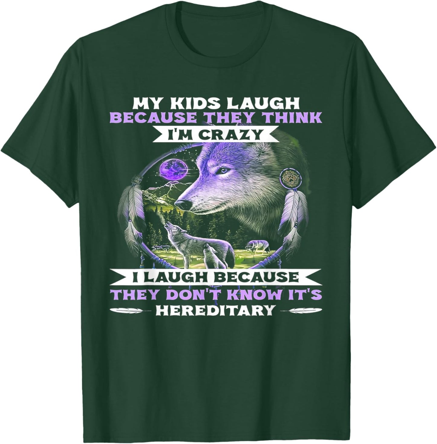 Funny Wolf My Kids Laugh Because They Think I'm Crazy T-Shirt - T-Shirt | Forest