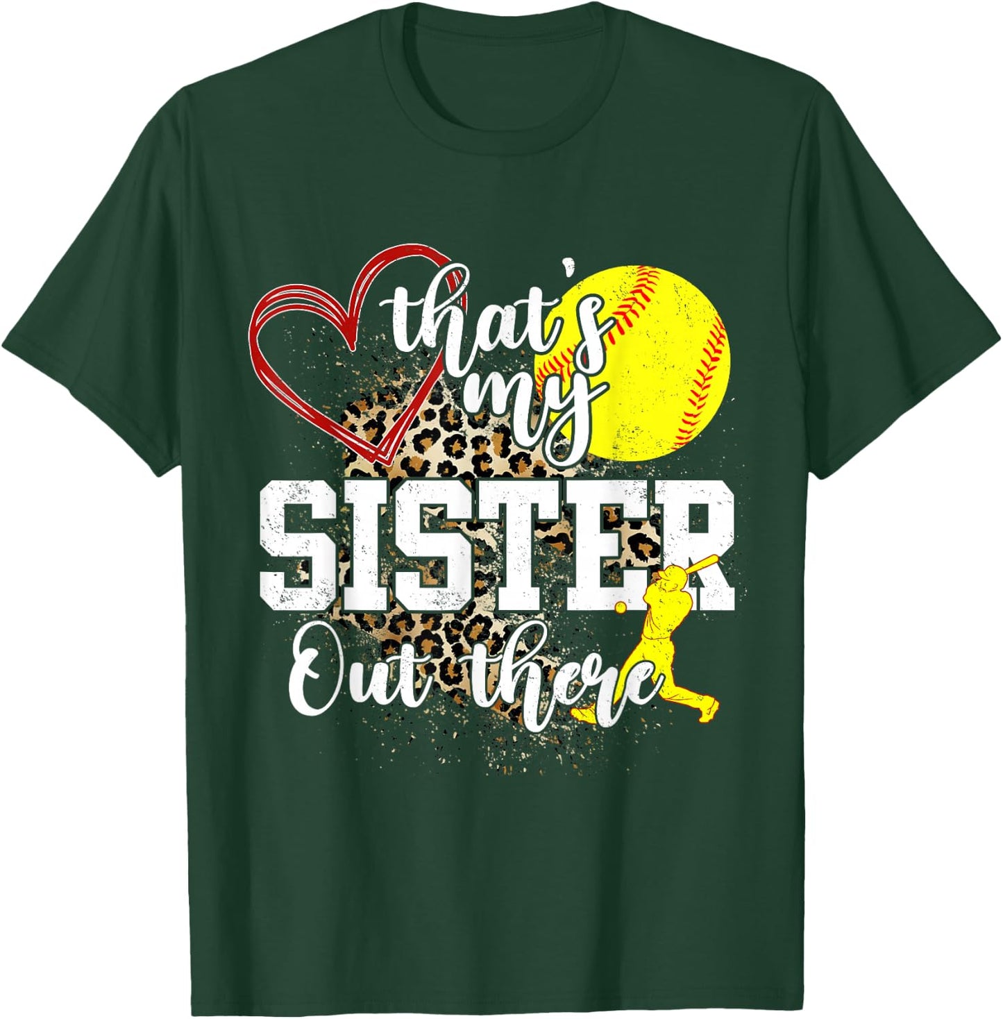 That's My Sister Out There Softball T-Shirt - T-Shirt | Forest