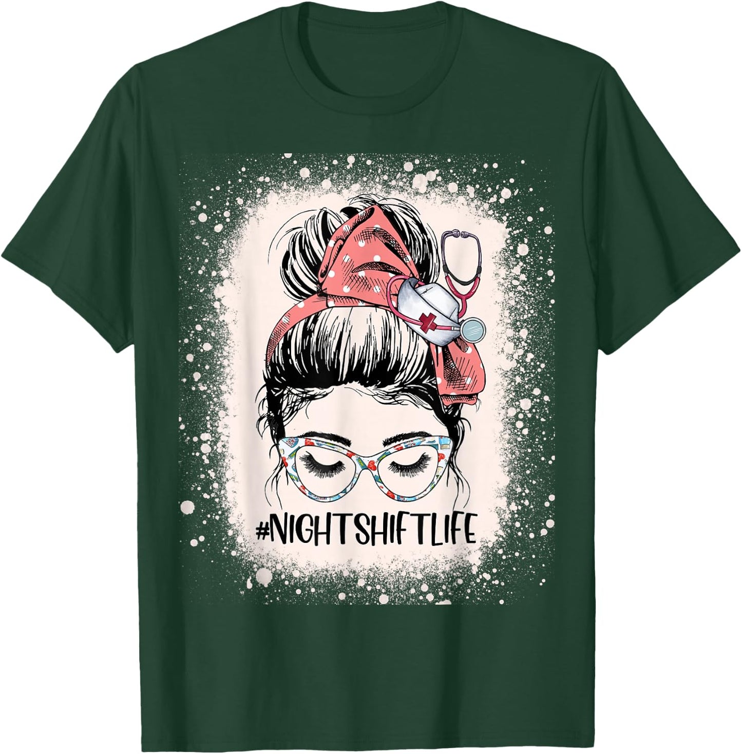 Night Shift Nurse Life Health Worker Messy Bun Nurse T-Shirt - T-Shirt | Forest