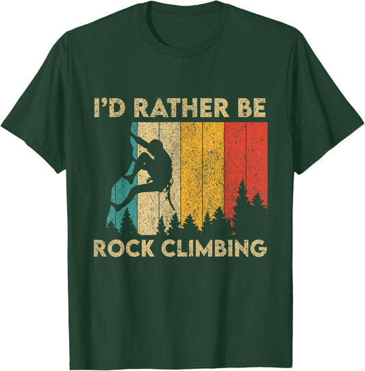 I'd Rather Be Rock Climbing Funny Vintage Bouldering T-Shirt - T-Shirt | Forest