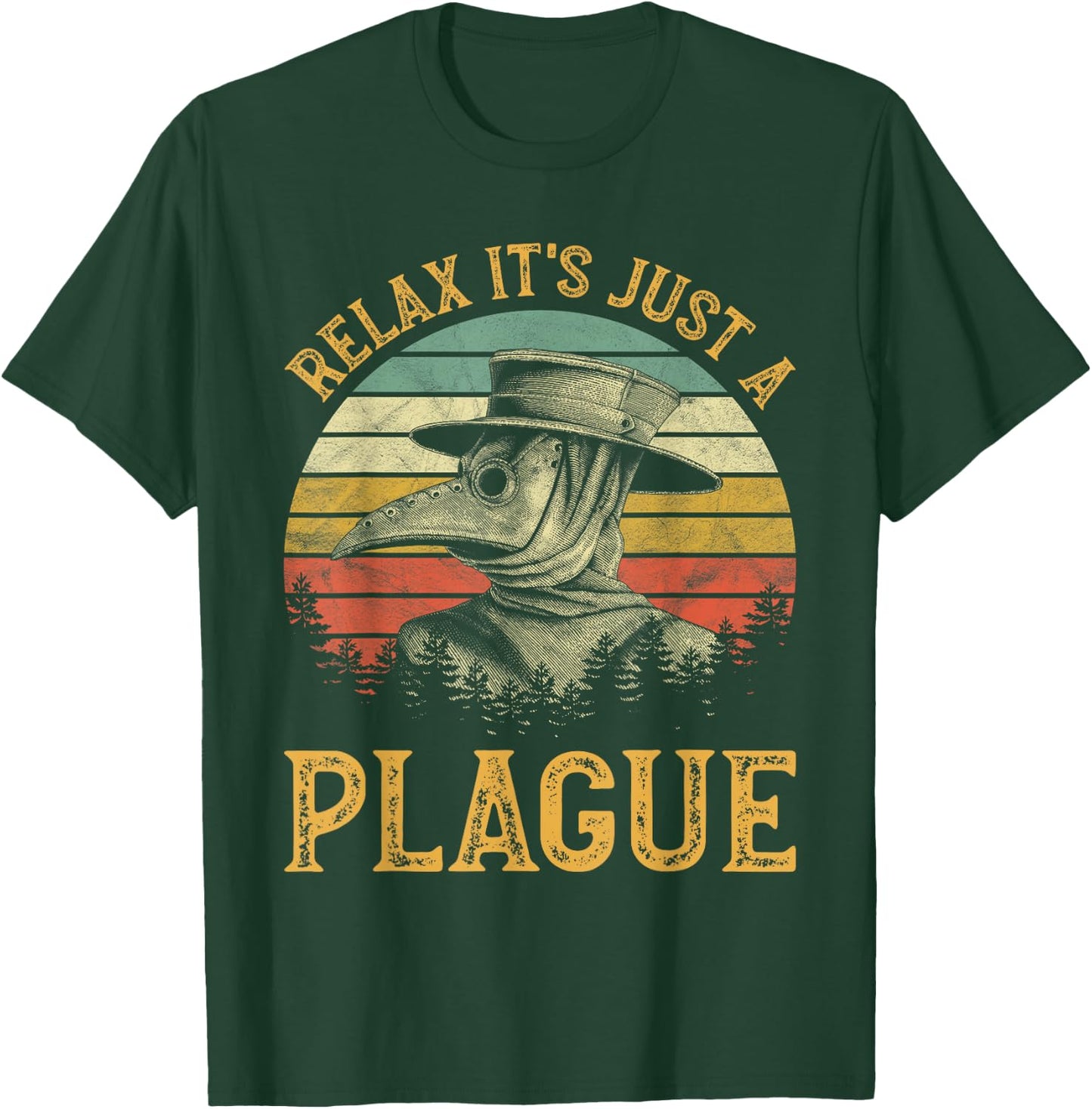 Relax It's Just A Plague Mask Cloak Medieval Plague Doctor T-Shirt - T-Shirt | Forest