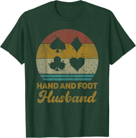 Hand And Foot Husband Funny Hand And Foot Card Game T-Shirt - T-Shirt | Forest