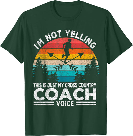 I'm Not Yelling Cross Country Coach Running Coach Retro T-Shirt - T-Shirt | Forest