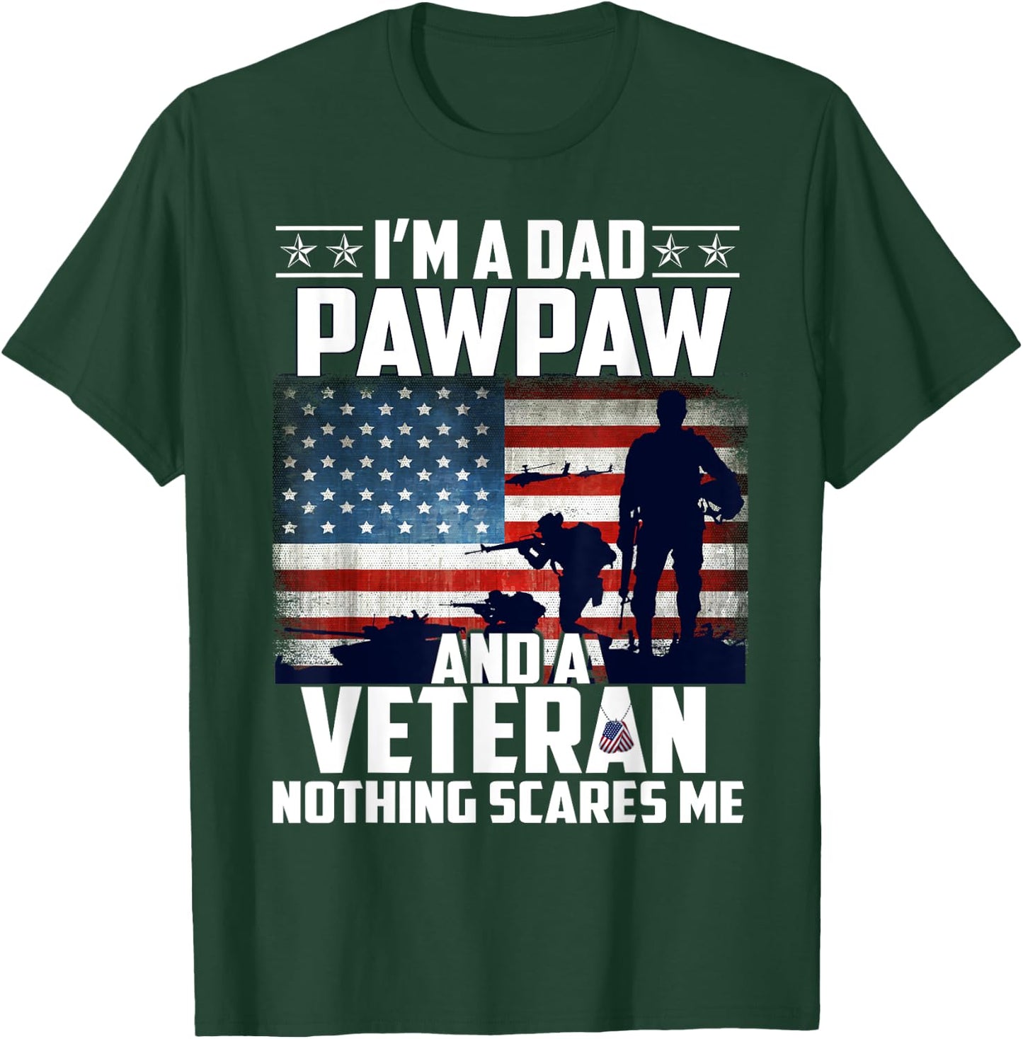 I Am A Dad Pawpaw and a Veteran Nothing Scares Me USA Flag T-Shirt - T-Shirt | Forest