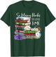 So Many Books Little Time Flower Funny Bookworms Book Lover T-Shirt - T-Shirt | Forest