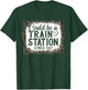 Could Be A Train Station Kinda Day T-Shirt - T-Shirt | Forest