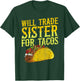 Mexican Food Taco Tuesday Quote for a Taco Brother or Sister T-Shirt - T-Shirt | Forest