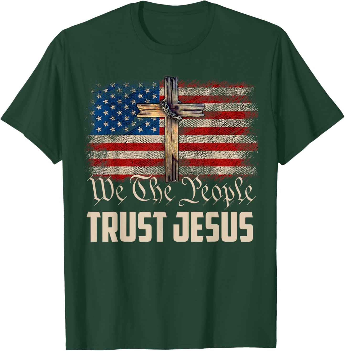 We The People Trust In Jesus - Christian Patriotic USA Flag Women Men T-Shirt - T-Shirt | Forest