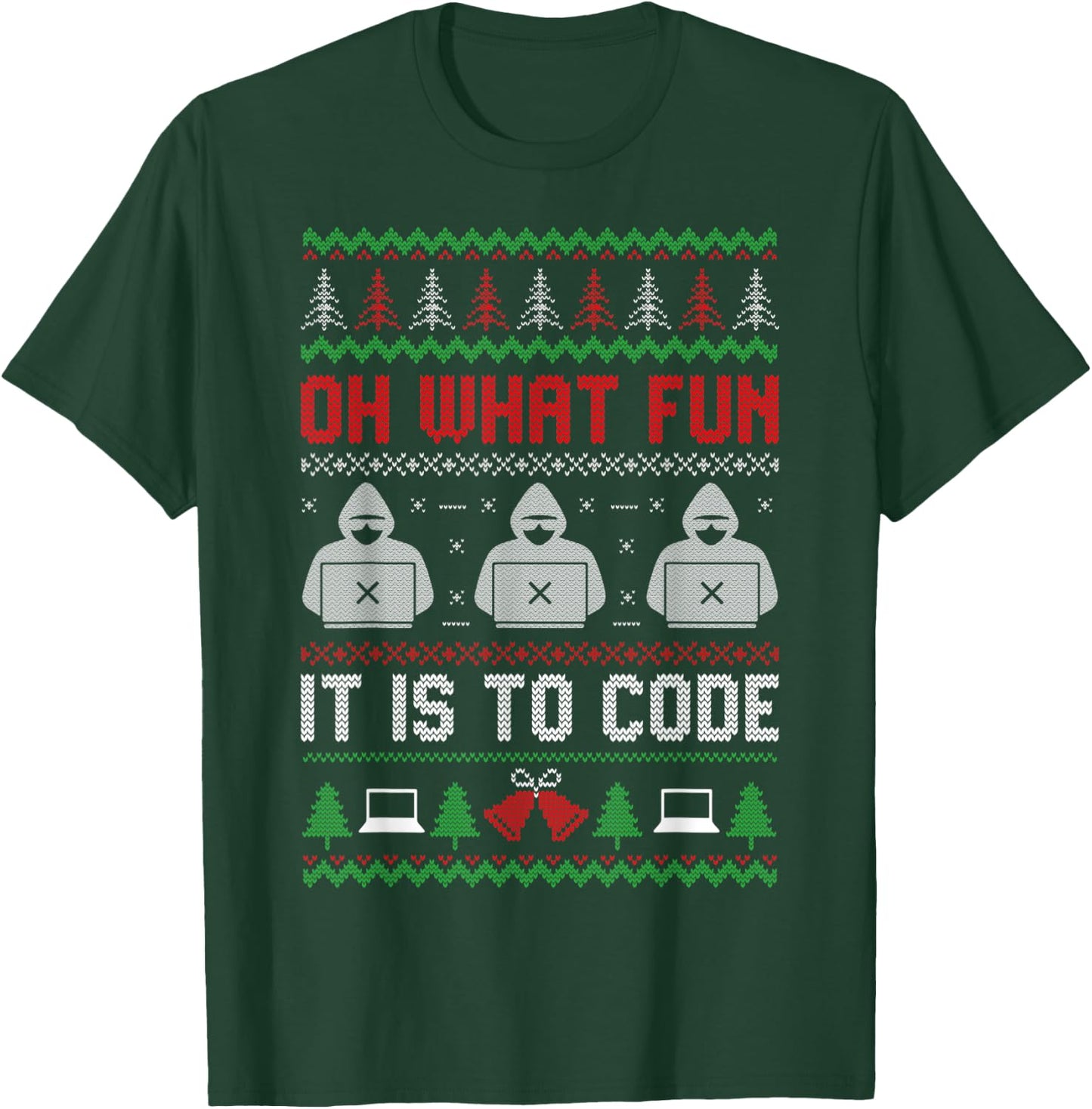 Oh What Fun It Is To Code Coding Programmer Ugly Christmas T-Shirt - T-Shirt | Forest
