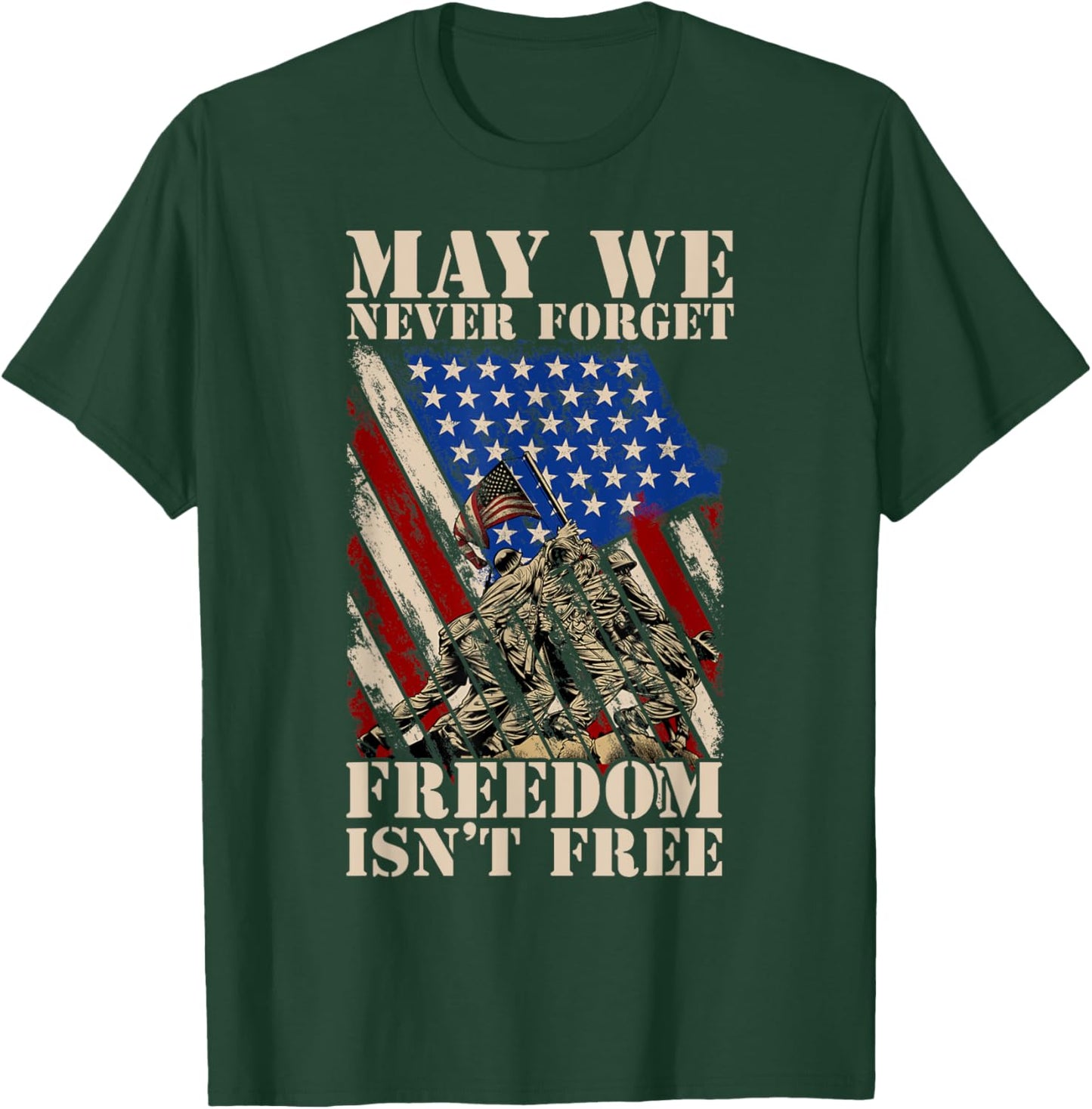 May We Never Forget Freedom Isnt Free USA Flag Veteran Men T-Shirt - T-Shirt | Forest
