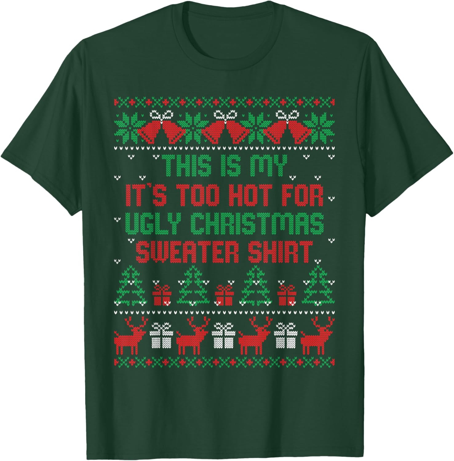 This is My It's Too Hot for Ugly Christmas Sweaters Shirt T-Shirt - T-Shirt | Forest