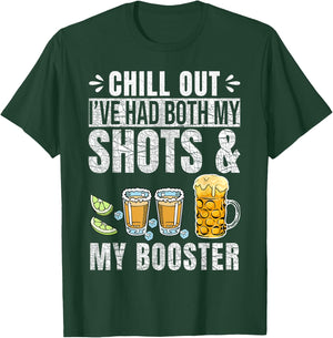 Chill Out I've had both my Shots and Booster Funny Vaccine T-Shirt - T-Shirt | Forest
