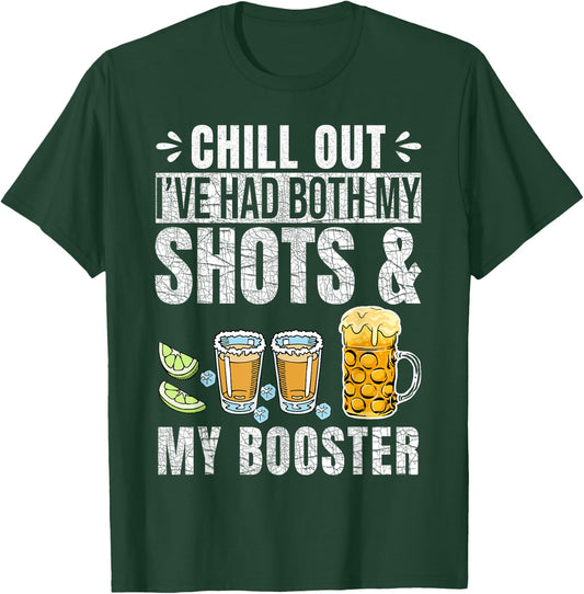 Chill Out I've had both my Shots and Booster Funny Vaccine T-Shirt - T-Shirt | Forest