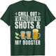 Chill Out I've had both my Shots and Booster Funny Vaccine T-Shirt - T-Shirt | Forest