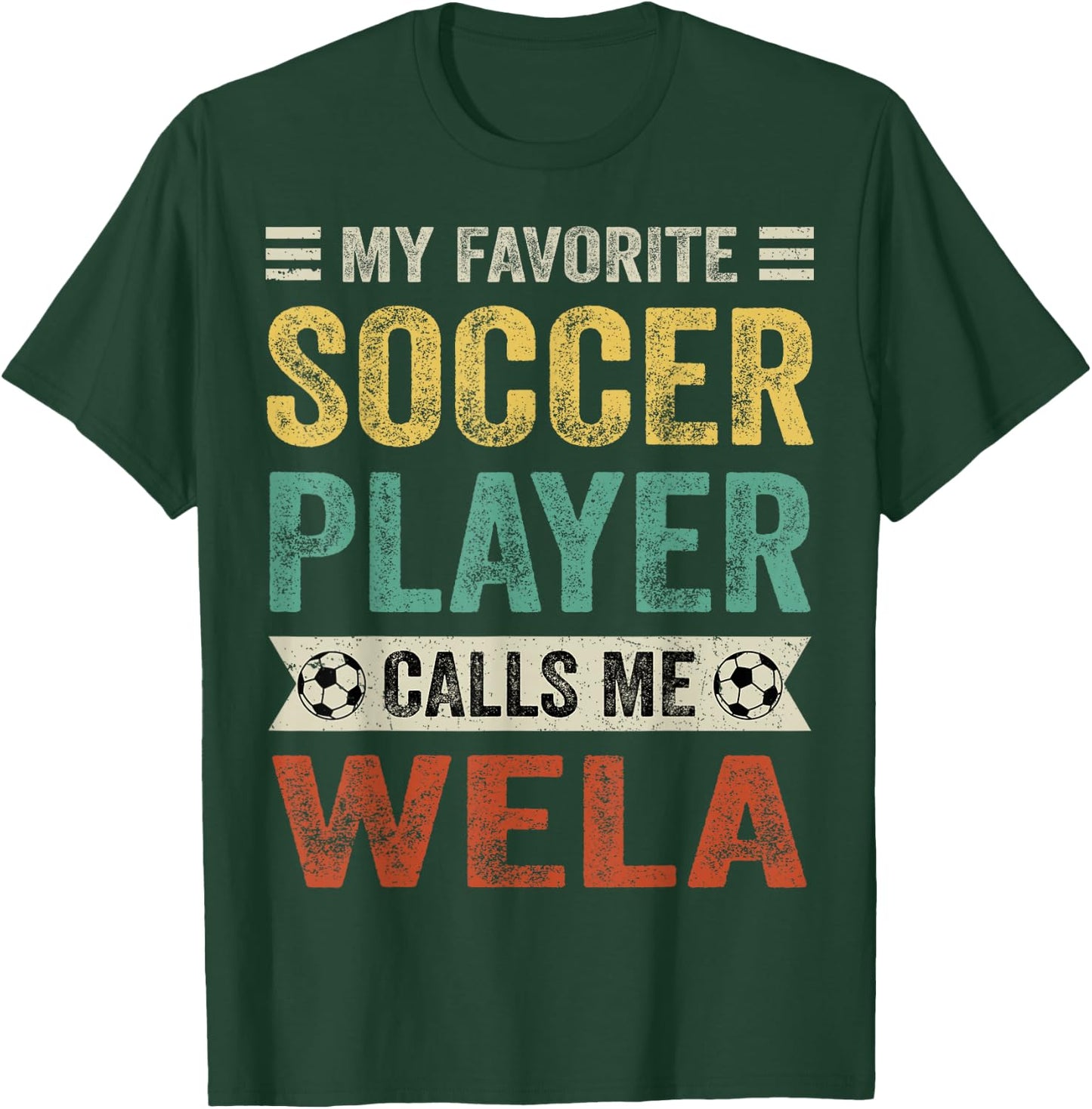 My Favorite Soccer Player Calls Me Wela Mother's Day T-Shirt - T-Shirt | Forest