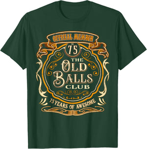 75 Years Official Member Of The Old Balls Club 75th Birthday T-Shirt - T-Shirt | Forest