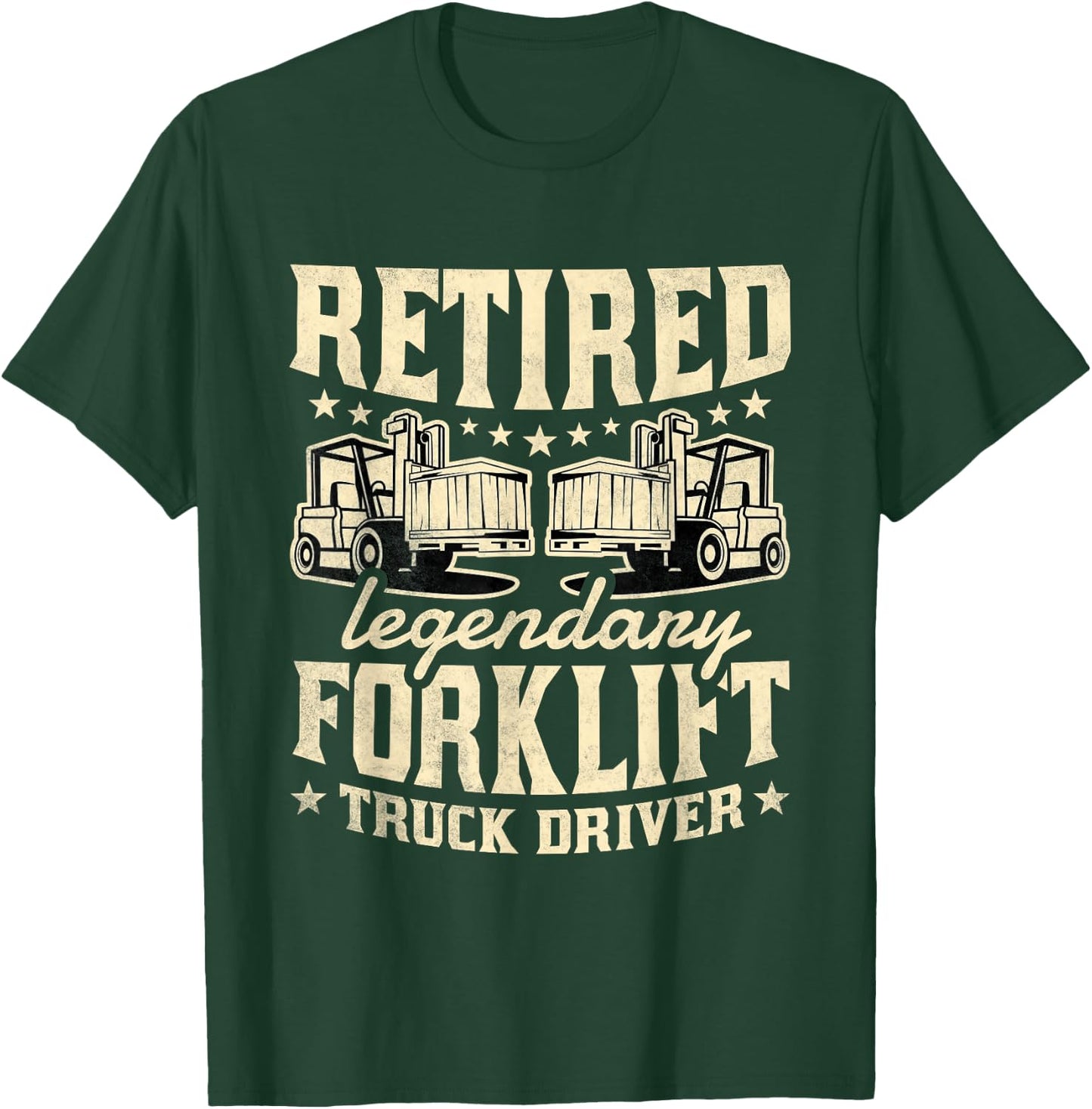 Retired Legendary Forklift Truck Driver, Fork-lift Operator T-Shirt - T-Shirt | Forest