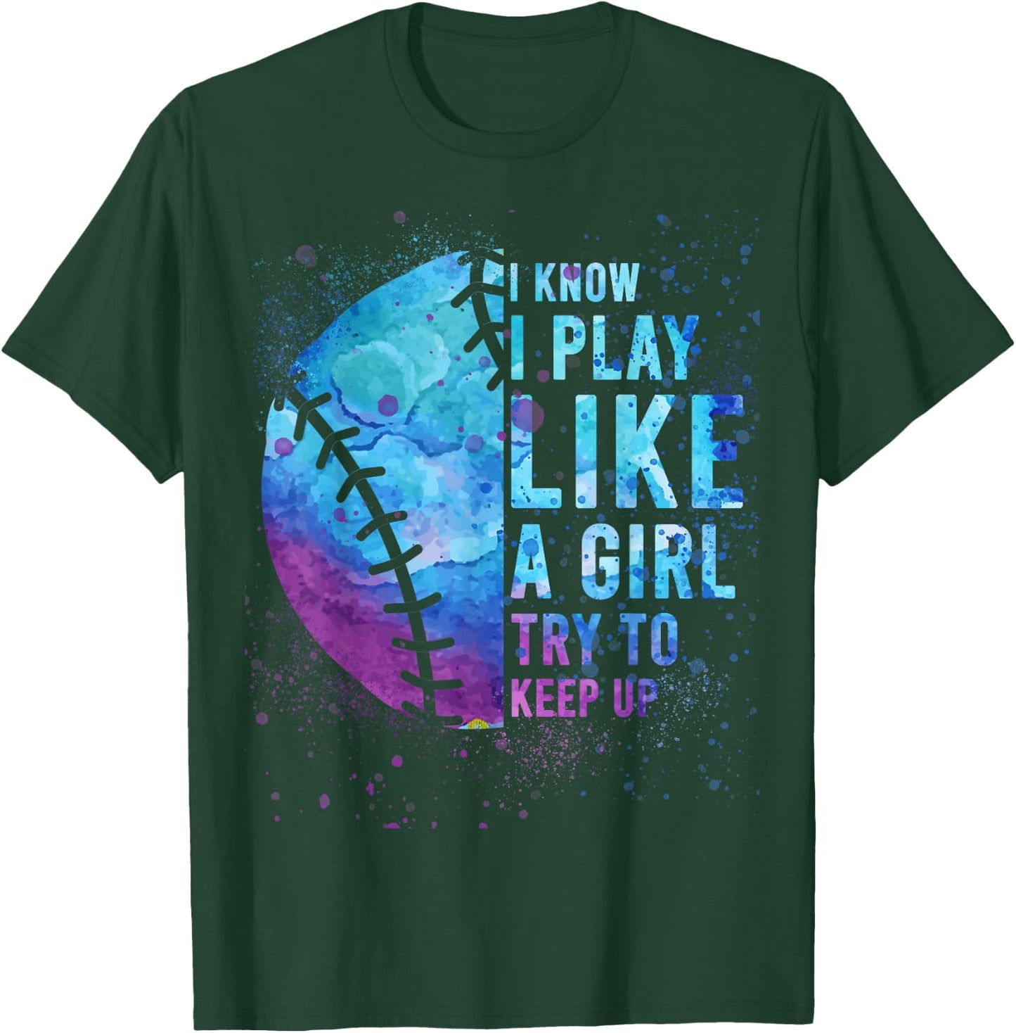 I Know I Play Like Girl Softball-Shirt Funny Mom Teen Women T-Shirt - T-Shirt | Forest