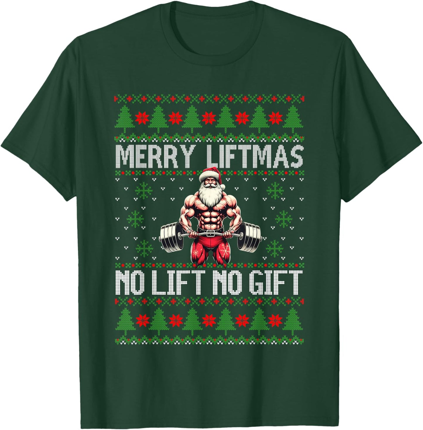 Merry Liftmas No Lift No Gift Weightlifting Muscle Santa T-Shirt - T-Shirt | Forest
