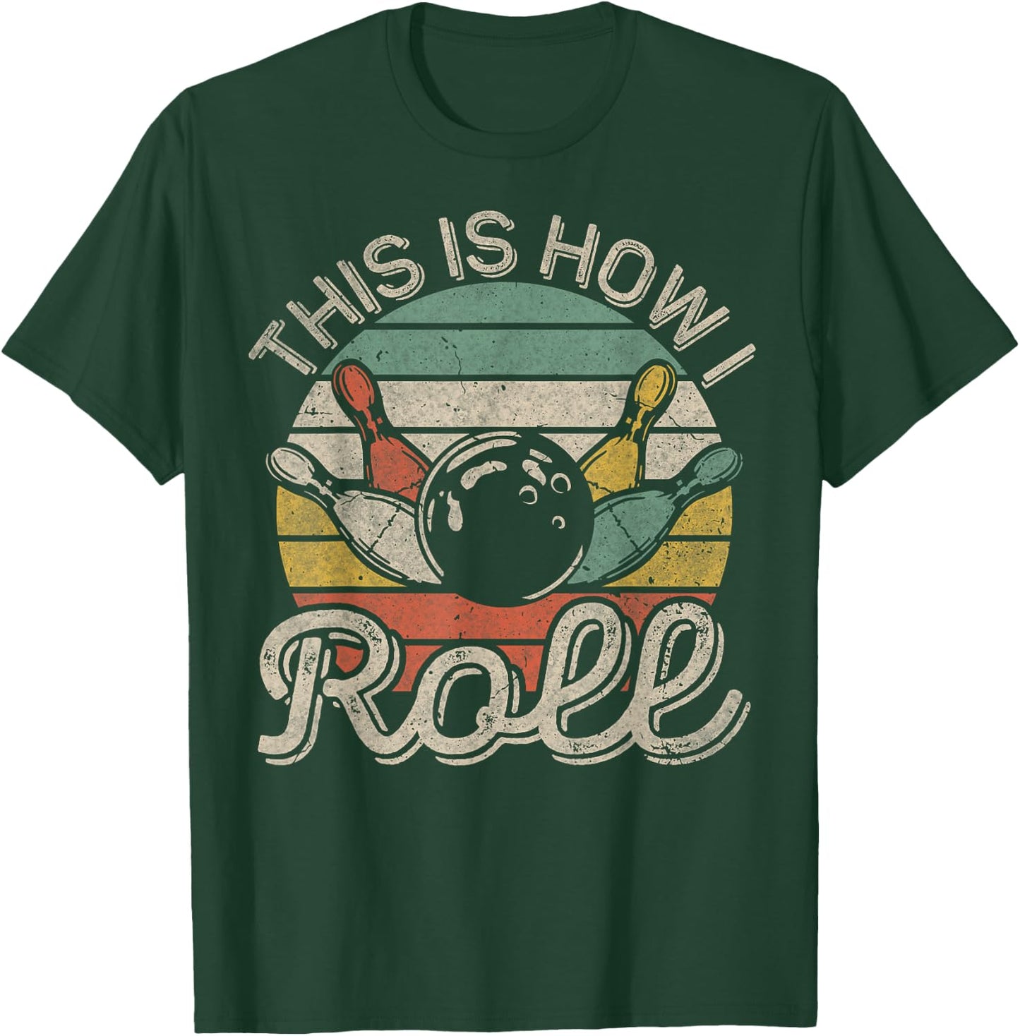 This Is How I Roll Retro Bowling Bowler Funny T-Shirt - T-Shirt | Forest