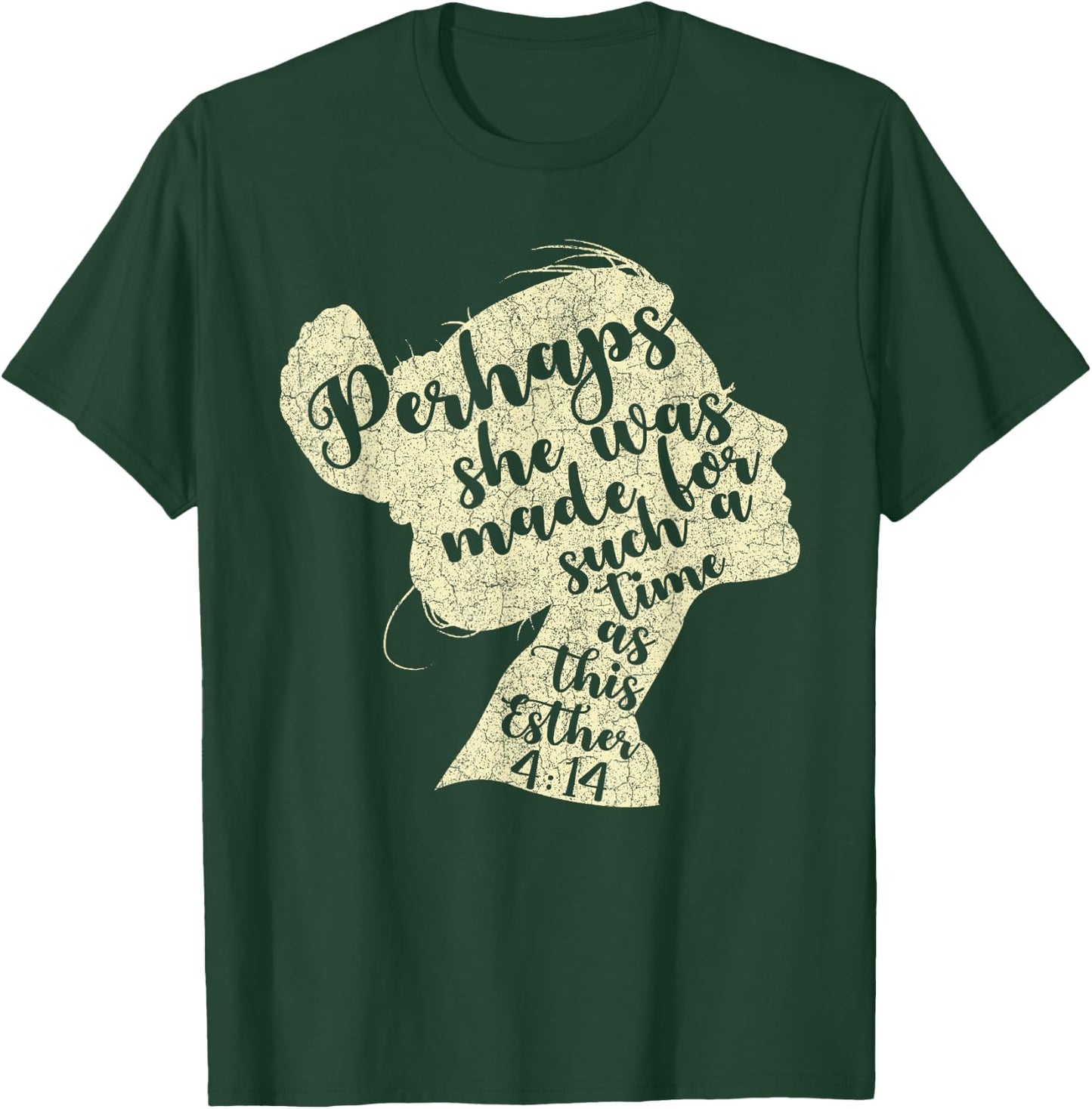 Perhaps She Was Made For Such A Time As This Esther T-Shirt - T-Shirt | Forest