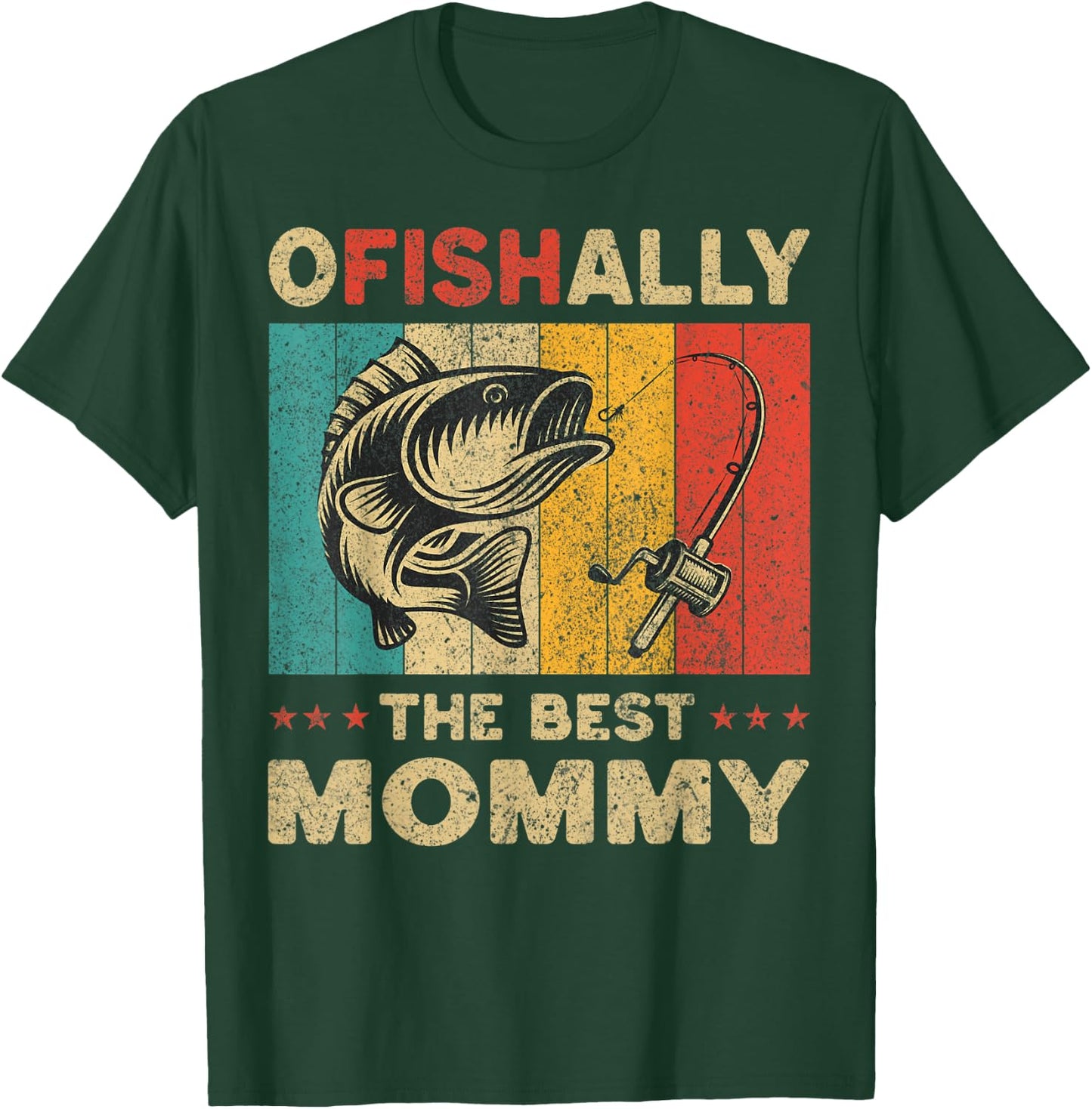 Father's Day Funny Fishing Ofishally The Best Mommy T-Shirt - T-Shirt | Forest