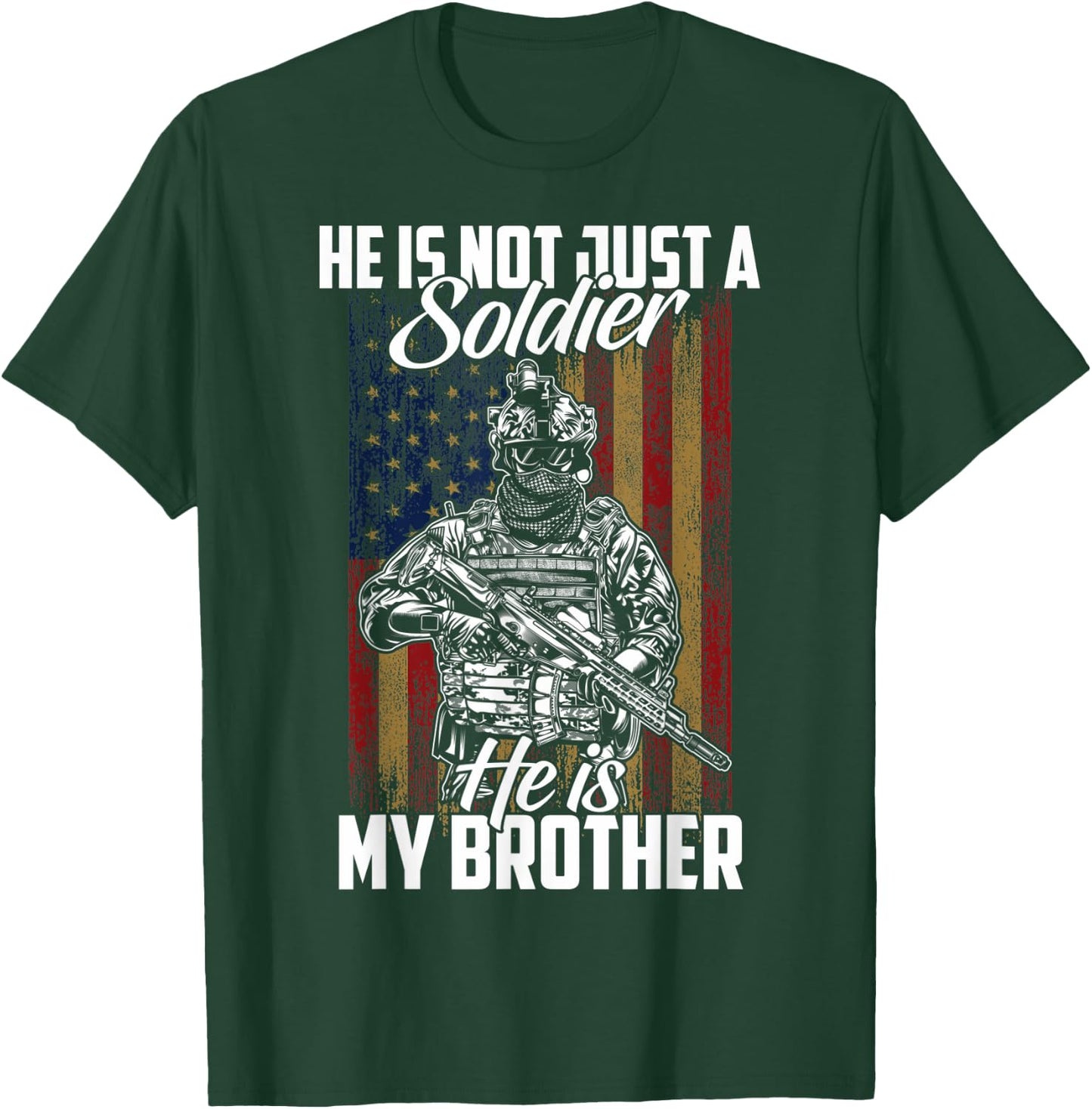 Proud Brother Of A Soldier He's Not Just A Soldier T-Shirt - T-Shirt | Forest