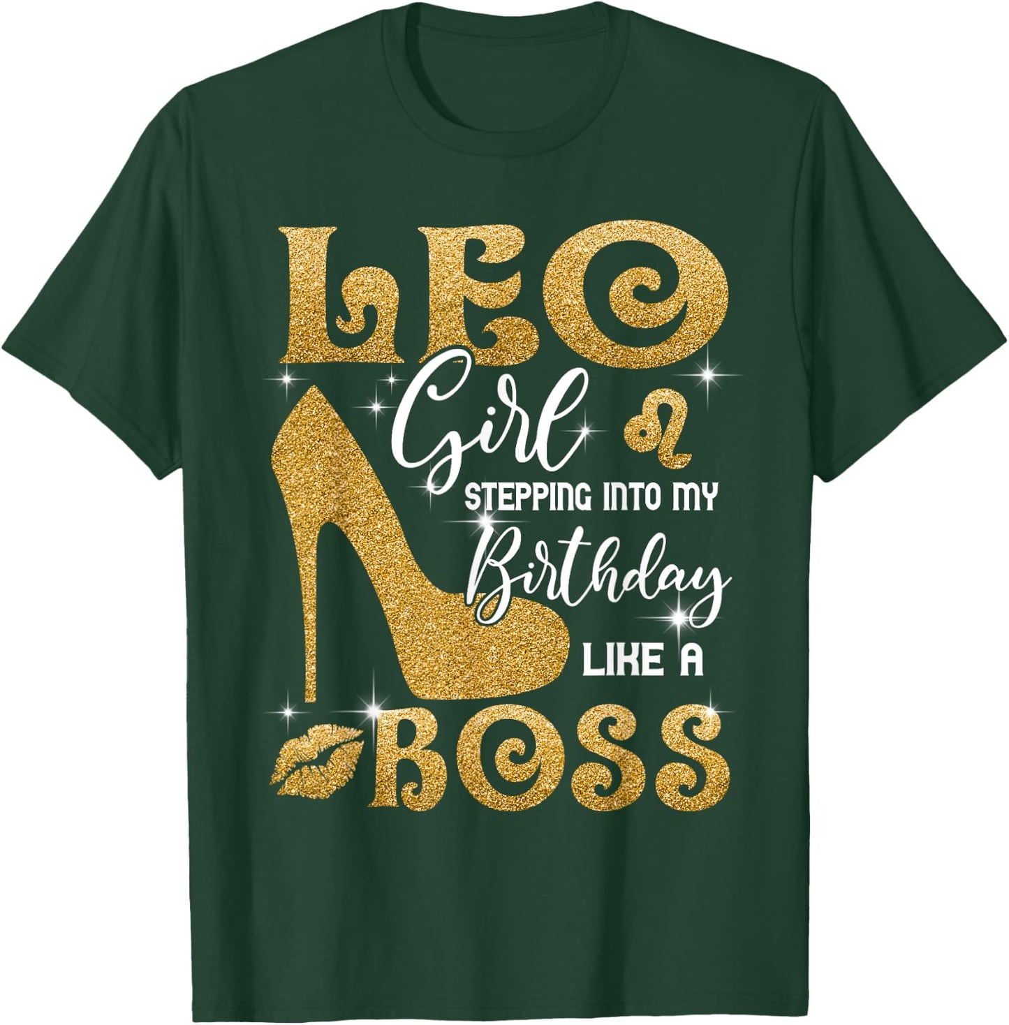 Leo Girl Stepping Into My Birthday Like A Boss Heel T-Shirt - T-Shirt | Forest
