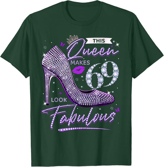 This Queen Makes 69 Looks Fabulous Shirt 69th Birthday Women T-Shirt - T-Shirt | Forest