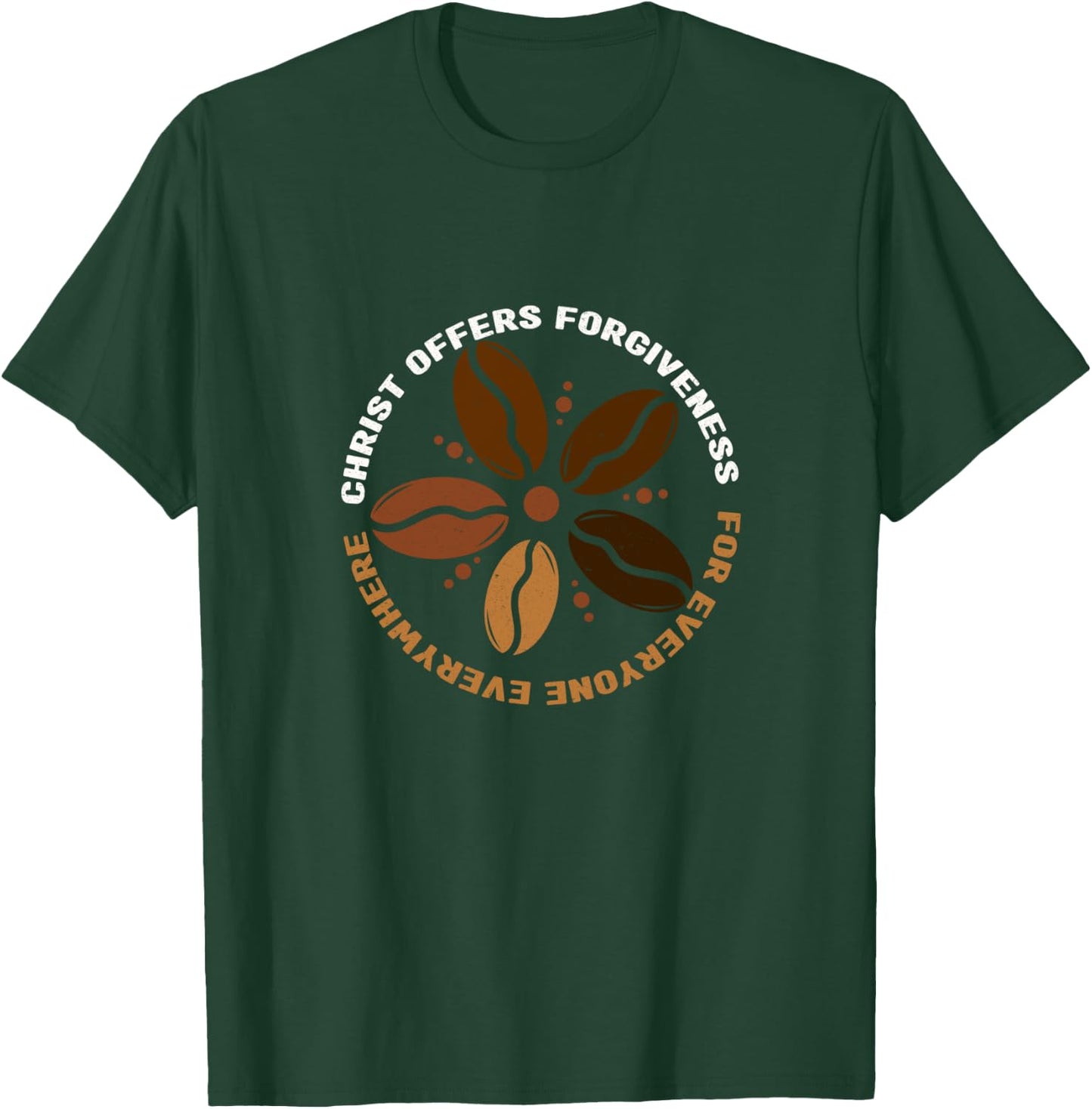 Coffee Christ Offers Forgiveness For Everyone Everywhere T-Shirt - T-Shirt | Forest