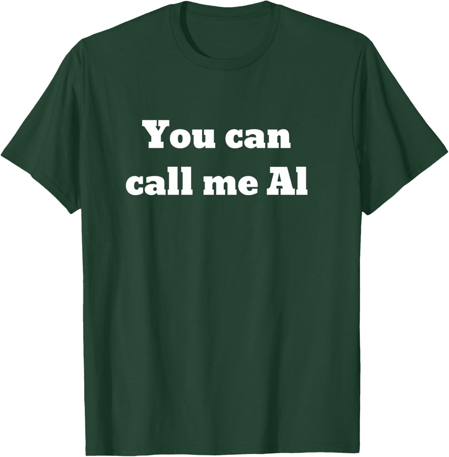 You can call me Al T-Shirt - T-Shirt | Forest