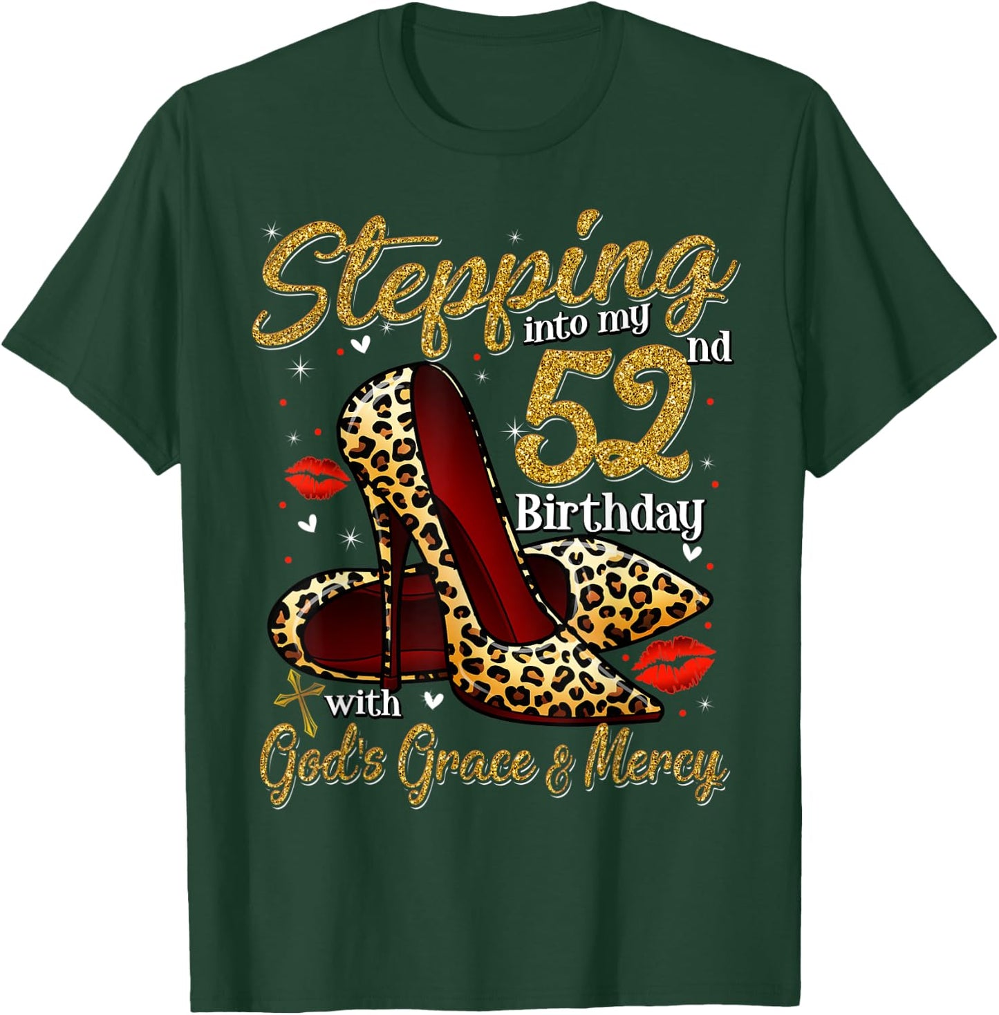 High Heels Stepping Into My 52nd Birthday 52 and Fabulous T-Shirt - T-Shirt | Forest