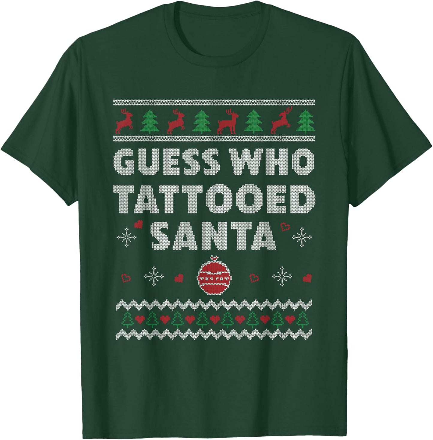 Tattoo Artist Funny Tattooing Ugly Christmas T-Shirt - T-Shirt | Forest
