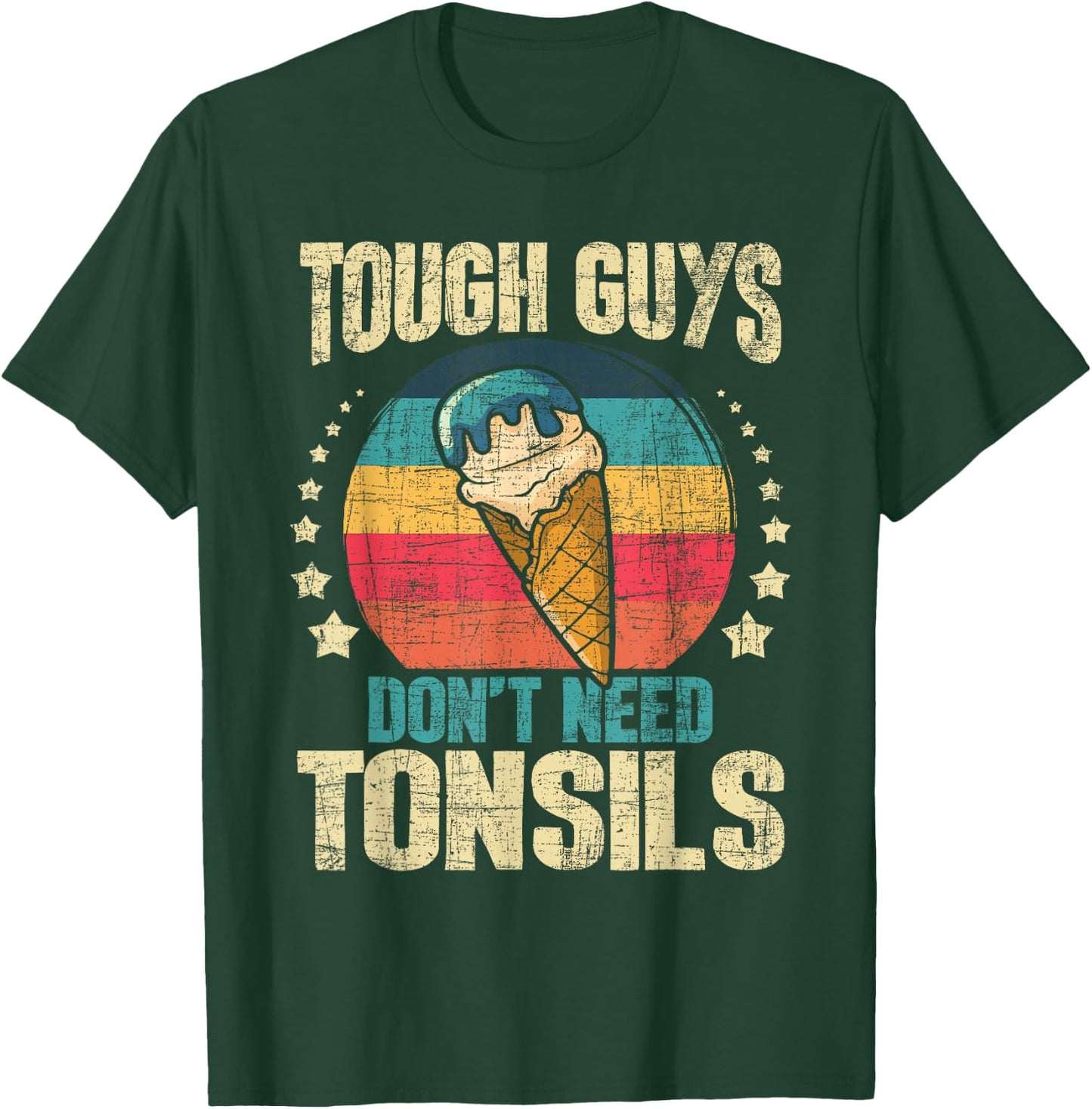 Tough Guys Don't Need Tonsils - Tonsillectomy Tonsil Surgery Small T-Shirt - T-Shirt | Forest